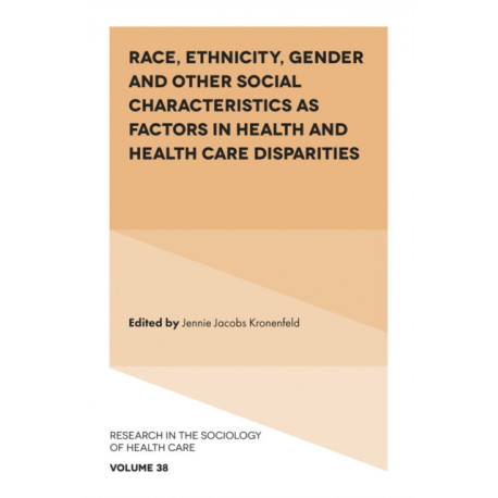 Race, Ethnicity, Gender and Other Social Characteristics as Factors in Health and Health Care Disparities