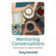 Mentoring Conversations: 30 key topics to explore together