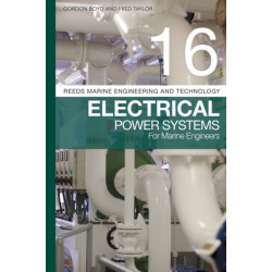 Reeds Vol 16: Electrical Power Systems for Marine Engineers