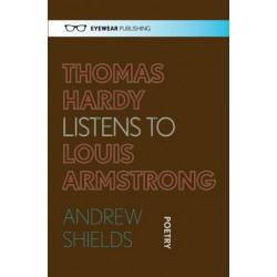 Thomas Hardy Listens to Louis Armstrong