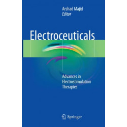 Electroceuticals: Advances in Electrostimulation Therapies