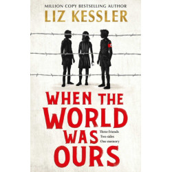 When The World Was Ours: A book about finding hope in the darkest of times