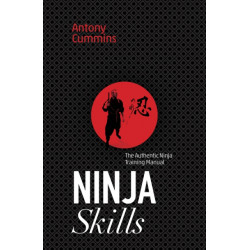 Ninja Skills: The Authentic Ninja Training Manual