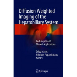 Diffusion Weighted Imaging of the Hepatobiliary System: Techniques and Clinical Applications