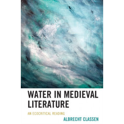 Water in Medieval Literature: An Ecocritical Reading