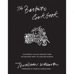 The Barbuto Cookbook: California-Italian Cooking from the Beloved West Village Restaurant