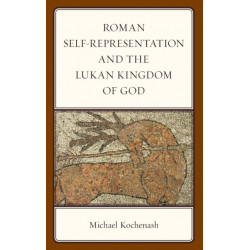 Roman Self-Representation and the Lukan Kingdom of God