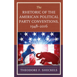 The Rhetoric of the American Political Party Conventions, 1948-2016