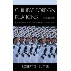 Chinese Foreign Relations: Power and Policy of an Emerging Global Force
