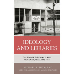 Ideology and Libraries: California, Diplomacy, and Occupied Japan, 1945–1952