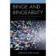 Binge and Bingeability: The Antecedents and Consequences of Binge Watching Behavior