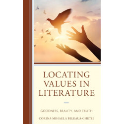 Locating Values in Literature: Goodness, Beauty, and Truth