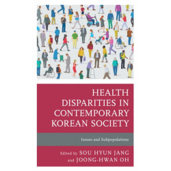 Health Disparities in Contemporary Korean Society: Issues and Subpopulations