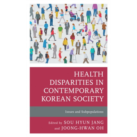 Health Disparities in Contemporary Korean Society: Issues and Subpopulations