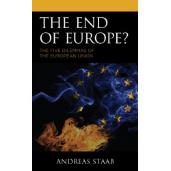 The End of Europe?: The Five Dilemmas of the European Union
