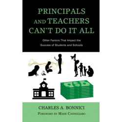 Principals and Teachers Can’t Do It All: Other Factors that Impact the Success of Students and Schools