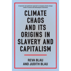 Climate Chaos and its Origins in Slavery and Capitalism
