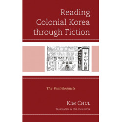 Reading Colonial Korea through Fiction: The Ventriloquists