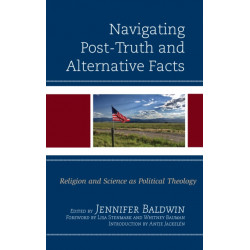 Navigating Post-Truth and Alternative Facts: Religion and Science as Political Theology