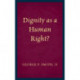 Dignity as a Human Right?