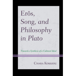 Eros, Song, and Philosophy in Plato: Towards a Synthesis of a Cultural Ideal