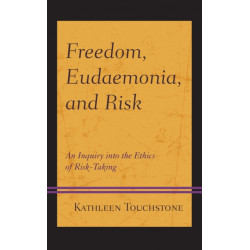Freedom, Eudaemonia, and Risk: An Inquiry into the Ethics of Risk-Taking