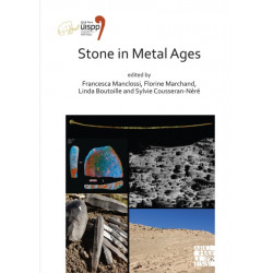 Stone in Metal Ages: Proceedings of the XVIII UISPP World Congress (4-9 June 2018, Paris, France) Volume 6, Session XXXIV-6