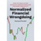 Normalized Financial Wrongdoing: How Re-regulating Markets Created Risks and Fostered Inequality