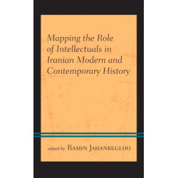 Mapping the Role of Intellectuals in Iranian Modern and Contemporary History