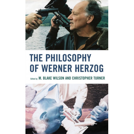The Philosophy of Werner Herzog