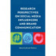 Research Perspectives on Social Media Influencers and Brand Communication