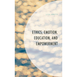 Ethics, Emotion, Education, and Empowerment