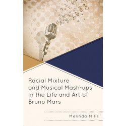 Racial Mixture and Musical Mash-ups in the Life and Art of Bruno Mars