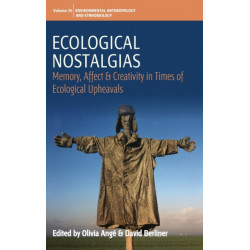 Ecological Nostalgias: Memory, Affect and Creativity in Times of Ecological Upheavals