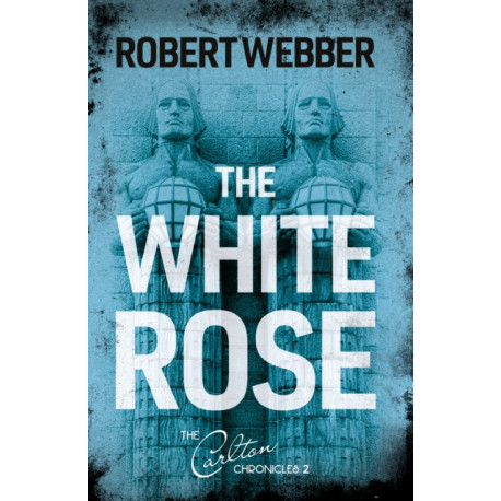 The White Rose: Carlton Chronicles 2
