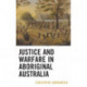 Justice and Warfare in Aboriginal Australia