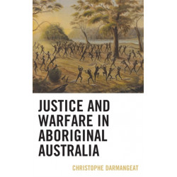 Justice and Warfare in Aboriginal Australia