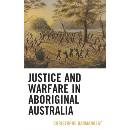 Justice and Warfare in Aboriginal Australia