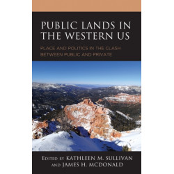 Public Lands in the Western US: Place and Politics in the Clash between Public and Private