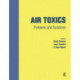 Air Toxics: Problems and Solutions