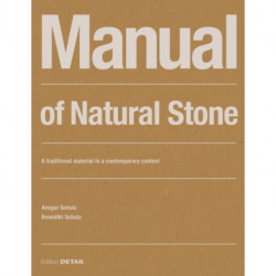 Manual of Natural Stone: A Traditional Material in a Contemporary Context