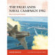 The Falklands Naval Campaign 1982: War in the South Atlantic