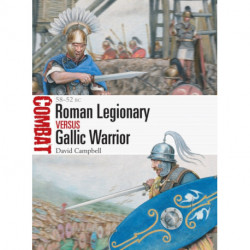 Roman Legionary vs Gallic Warrior: 58–52 BC