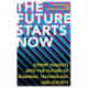 The Future Starts Now: Expert Insights into the Future of Business, Technology and Society