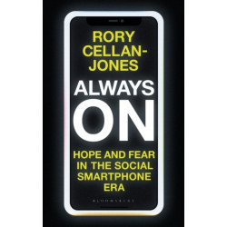 Always On: Hope and Fear in the Social Smartphone Era