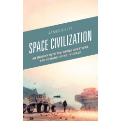 Space Civilization: An Inquiry into the Social Questions for Humans Living in Space