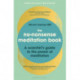 The No-Nonsense Meditation Book: A scientist's guide to the power of meditation