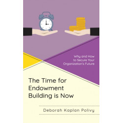 The Time for Endowment Building Is Now: Why and How to Secure Your Organization's Future