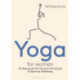 Yoga for Women: 45 Sequences for Physical, Emotional and Spiritual Wellbeing