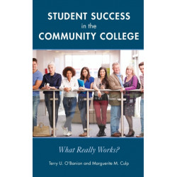 Student Success in the Community College: What Really Works?